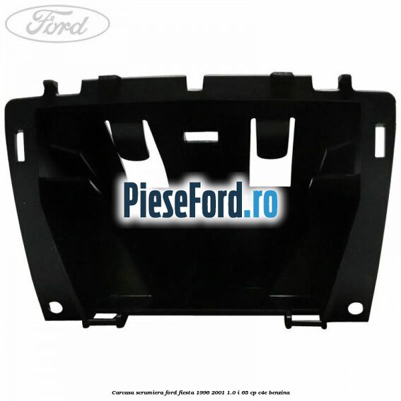 Carcasa scrumiera Ford Fiesta 1996-2001 1.0 i 65 cp C4E benzina