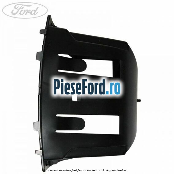 Carcasa scrumiera Ford Fiesta 1996-2001 1.0 i 65 cp C4E benzina