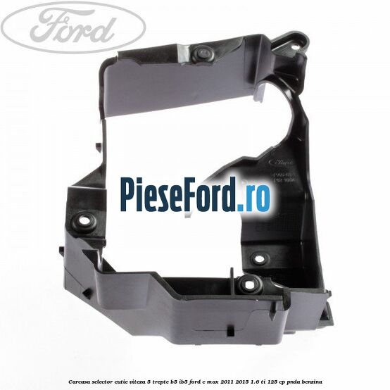 Carcasa selector cutie viteza 5 trepte B5/IB5 Ford C-Max 2011-2015 1.6 Ti 125 cp PNDA benzina