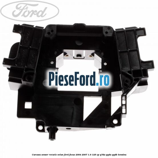 Carcasa senzor rotatie volan Ford Focus 2004-2007 1.8 125 cp Q7DA, QQDA, QQDB benzina