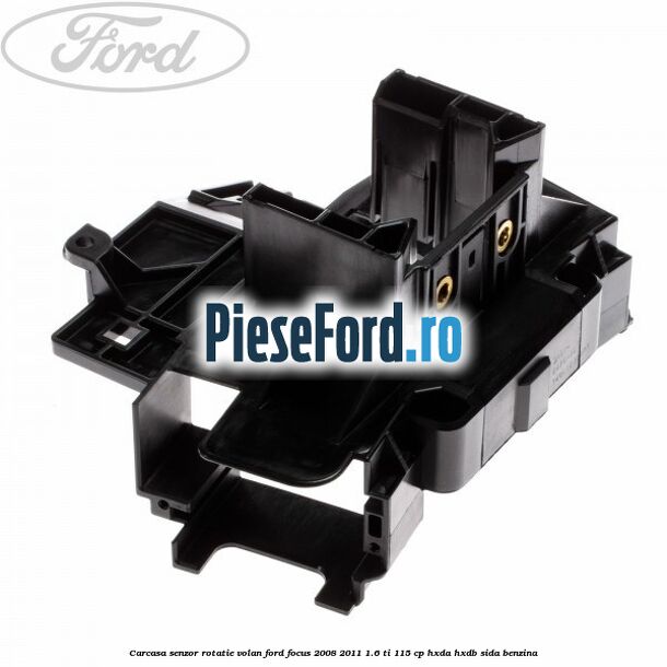 Carcasa senzor rotatie volan Ford Focus 2008-2011 1.6 Ti 115 cp HXDA, HXDB, SIDA benzina