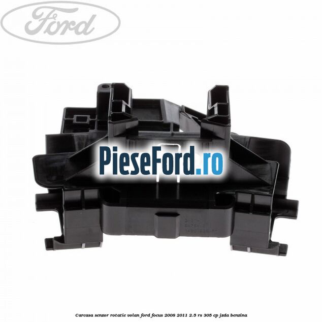 Carcasa senzor rotatie volan Ford Focus 2008-2011 2.5 RS 305 cp JZDA benzina