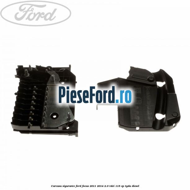 Carcasa sigurante Ford Focus 2011-2014 2.0 TDCi 115 cp Carcasa sigurante Ford Focus 2011-2014 2.0 TDCi 115 cp TYDA diesel