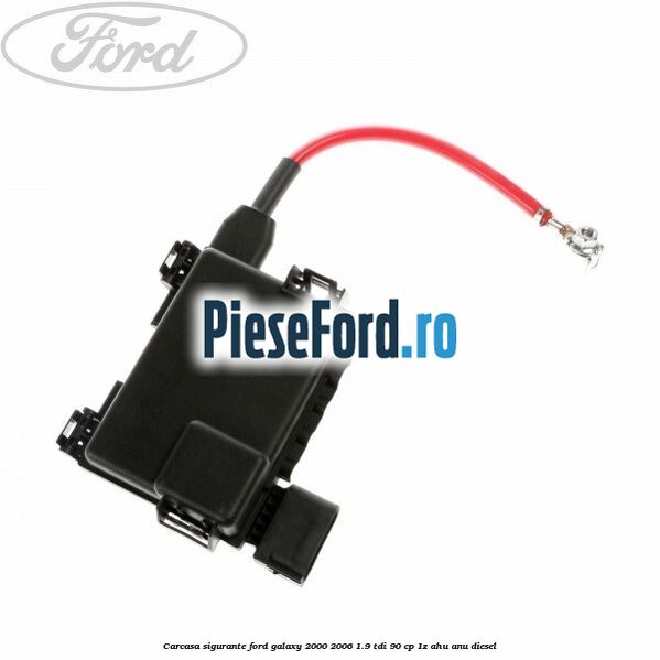 Carcasa sigurante Ford Galaxy 2000-2006 1.9 TDI 90 cp 1Z, AHU, ANU diesel