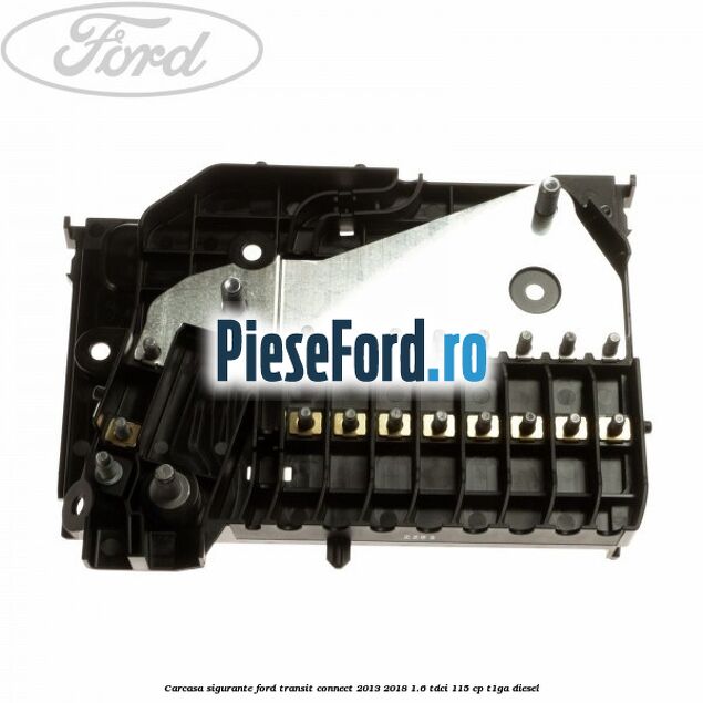 Carcasa sigurante Ford Transit Connect 2013-2018 1.6 TDCi 115 cp T1GA diesel