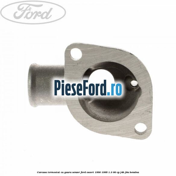 Carcasa termostat cu gaura senzor Ford Escort 1990-1995 1.3 60 cp J4B, J6A benzina