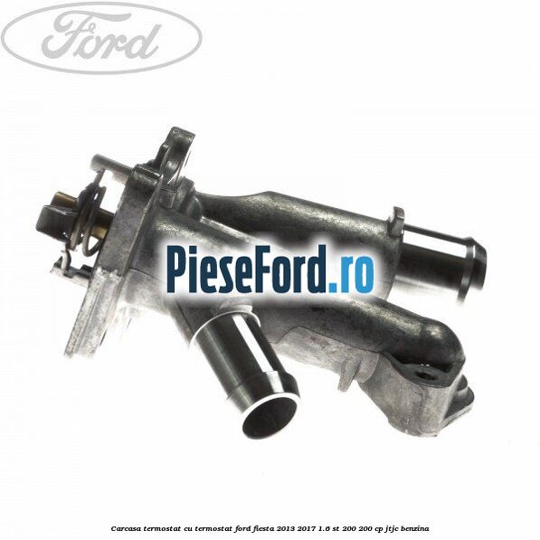 Carcasa termostat cu termostat Ford Fiesta 2013-2017 1.6 ST 200 200 cp JTJC benzina