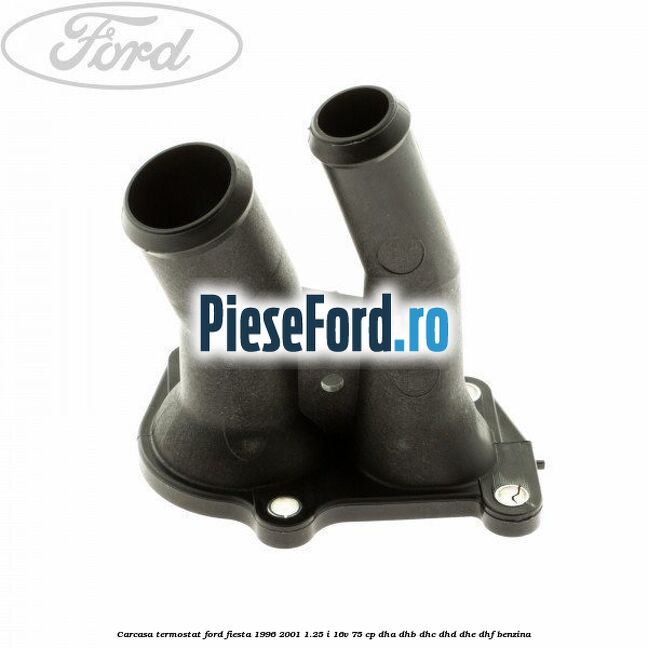 Carcasa termostat Ford Fiesta 1996-2001 1.25 i 16V 75 cp