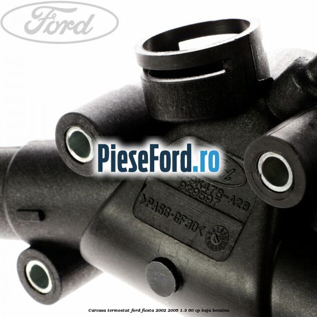 Carcasa termostat Ford Fiesta 2002-2005 1.3 60 cp BAJA benzina