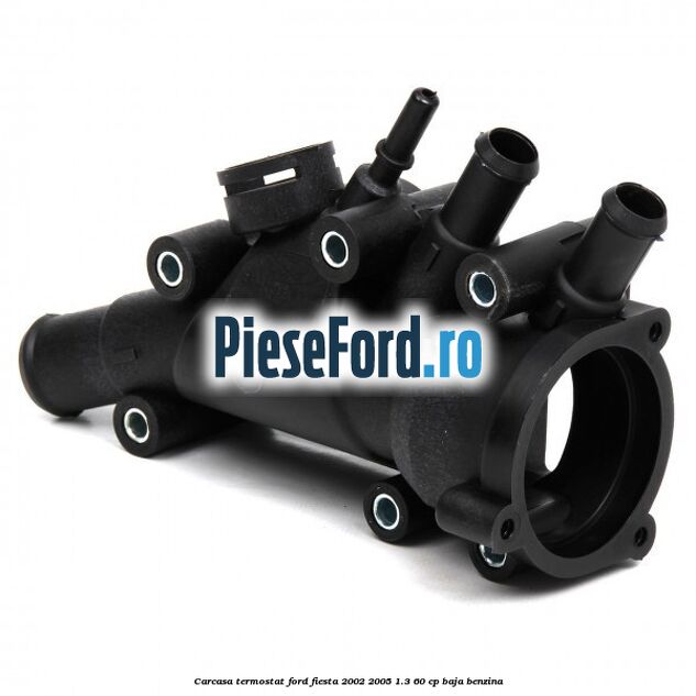 Carcasa termostat Ford Fiesta 2002-2005 1.3 60 cp BAJA benzina