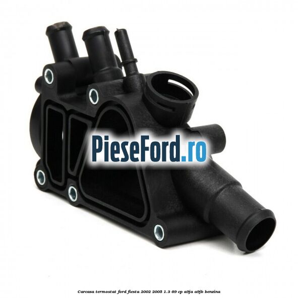 Carcasa termostat Ford Fiesta 2002-2005 1.3 69 cp A9JA, A9JB benzina