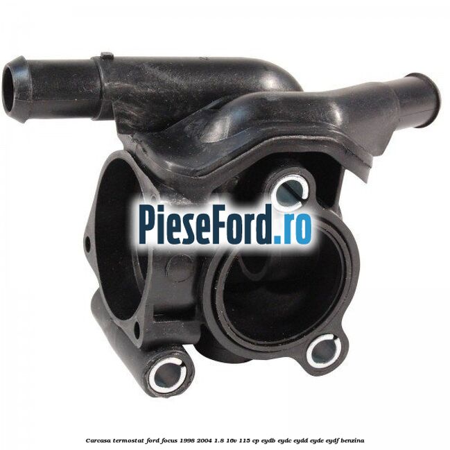 Carcasa termostat Ford Focus 1998-2004 1.8 16V 115 cp EYDB, EYDC, EYDD, EYDE, EYDF benzina