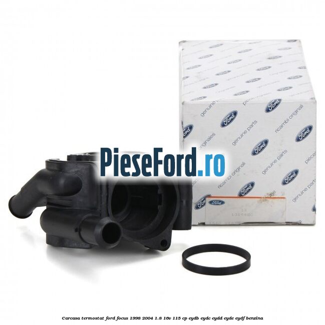 Carcasa termostat Ford Focus 1998-2004 1.8 16V 115 cp EYDB, EYDC, EYDD, EYDE, EYDF benzina