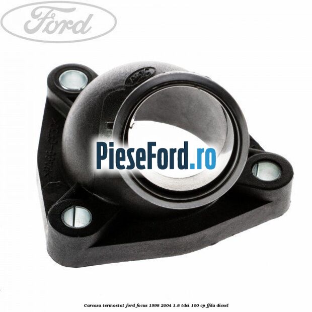Carcasa termostat Ford Focus 1998-2004 1.8 TDCi 100 cp FFDA diesel