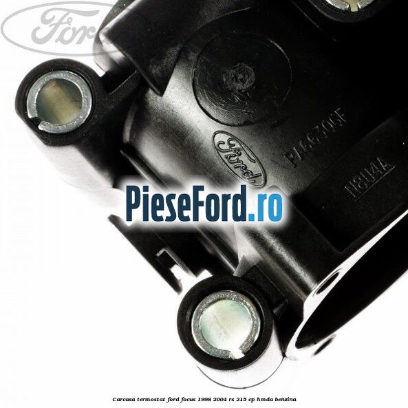 Carcasa termostat Ford Focus 1998-2004 RS 215 cp HMDA benzina