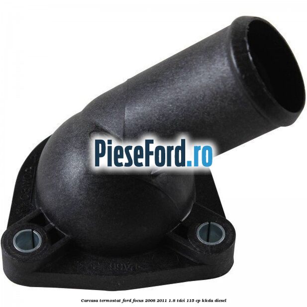 Carcasa termostat Ford Focus 2008-2011 1.8 TDCi 115 cp Carcasa termostat Ford Focus 2008-2011 1.8 TDCi 115 cp KKDA diesel