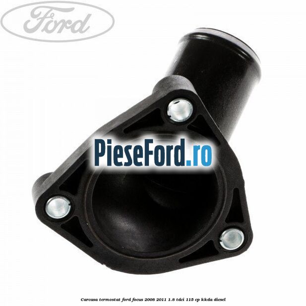 Carcasa termostat Ford Focus 2008-2011 1.8 TDCi 115 cp Carcasa termostat Ford Focus 2008-2011 1.8 TDCi 115 cp KKDA diesel