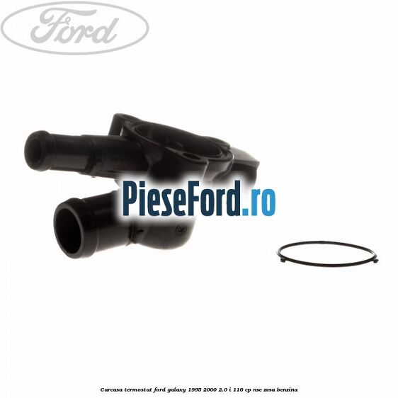 Carcasa termostat Ford Galaxy 1995-2000 2.0 i 116 cp NSE, ZVSA benzina