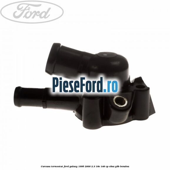 Carcasa termostat Ford Galaxy 1995-2000 2.3 16V 146 cp E5SA, Y5B benzina