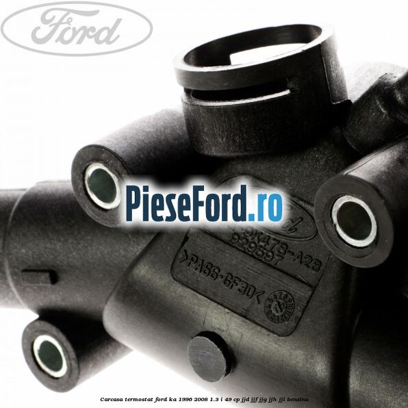 Carcasa termostat Ford Ka 1996-2008 1.3 i 49 cp JJD, JJF, JJG, JJH, JJL benzina