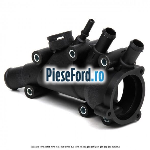 Carcasa termostat Ford Ka 1996-2008 1.3 i 60 cp BAA, J4D, J4K, J4M, J4N, J4P, J4S benzina