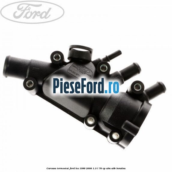 Carcasa termostat Ford Ka 1996-2008 1.3 i 70 cp A9A, A9B benzina