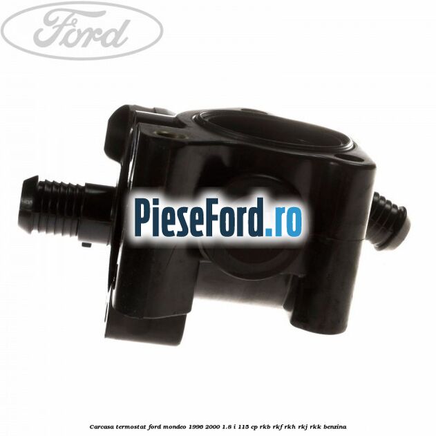 Carcasa termostat Ford Mondeo 1996-2000 1.8 i 115 cp RKB, RKF, RKH, RKJ, RKK benzina