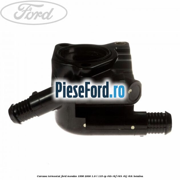 Carcasa termostat Ford Mondeo 1996-2000 1.8 i 115 cp RKB, RKF, RKH, RKJ, RKK benzina