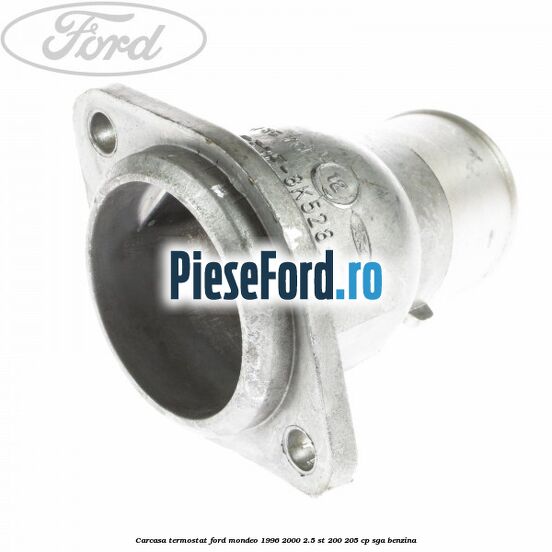 Carcasa termostat Ford Mondeo 1996-2000 2.5 ST 200 205 cp SGA benzina
