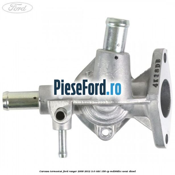 Carcasa termostat Ford Ranger 2006-2012 3.0 TDCi 156 cp MD30DITC, WEAT diesel