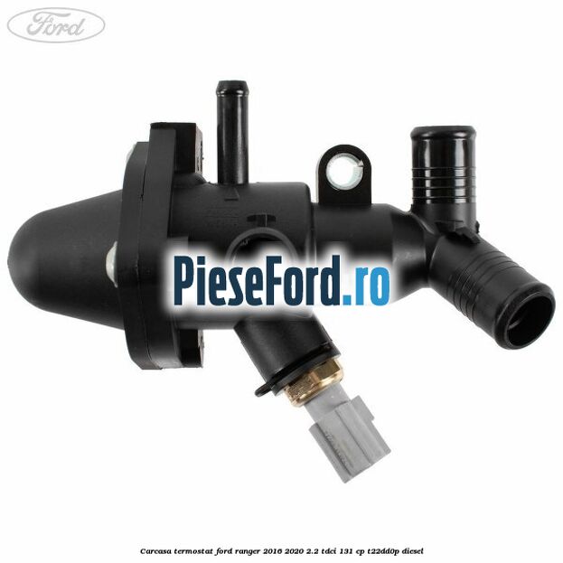 Carcasa termostat Ford Ranger 2016-2020 2.2 TDCi 131 cp T22DD0P diesel