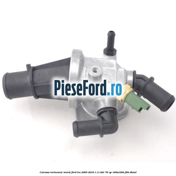 Carcasa termostat metal Ford Ka 2009-2016 1.3 TDCi 75 cp
