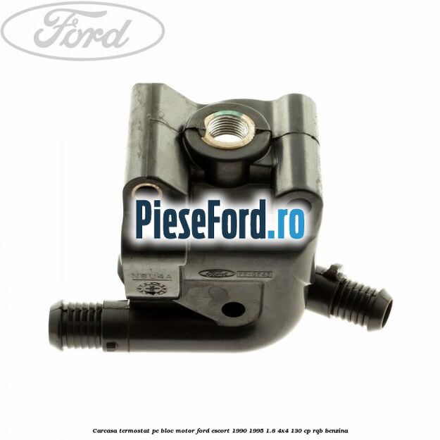 Carcasa termostat pe bloc motor Ford Escort 1990-1995 1.8 4x4 130 cp RQB benzina