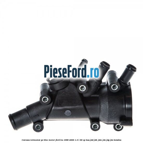 Carcasa termostat pe bloc motor Ford Ka 1996-2008 1.3 i 60 cp Carcasa termostat pe bloc motor Ford Ka 1996-2008 1.3 i 60 cp BAA, J4D, J4K, J4M, J4N, J4P, J4S benzina