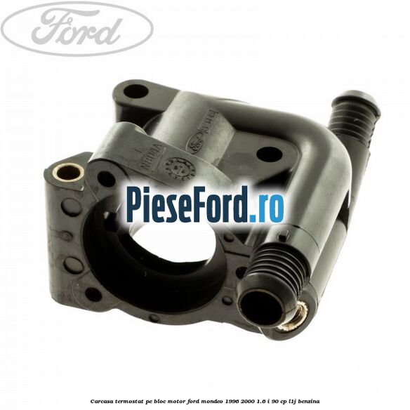 Carcasa termostat pe bloc motor Ford Mondeo 1996-2000 1.6 i 90 cp L1J benzina