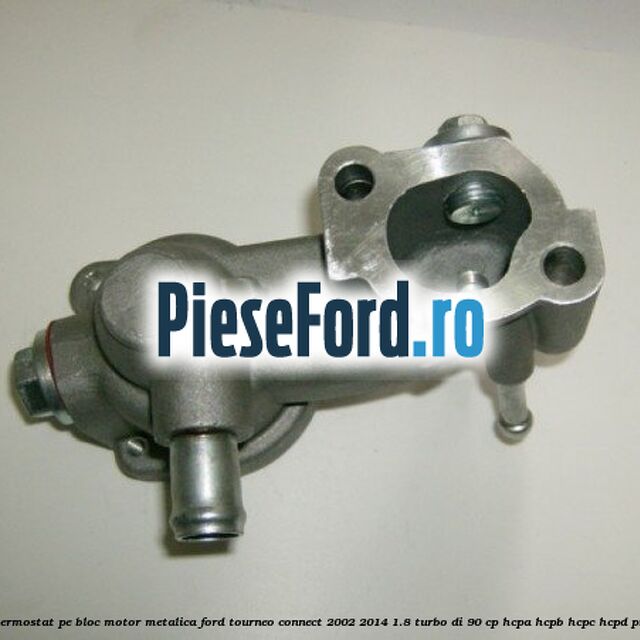 Carcasa termostat pe bloc motor, metalica Ford Tourneo Connect 2002-2014 1.8 Turbo Di 90 cp Carcasa termostat pe bloc motor, metalica Ford Tourneo Connect 2002-2014 1.8 Turbo Di 90 cp HCPA, HCPB, HCPC, HCPD, P9PA diesel