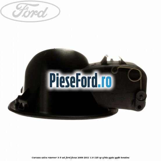 Carcasa usita rezervor 3/5 usi Ford Focus 2008-2011 1.8 125 cp Q7DA, QQDA, QQDB benzina