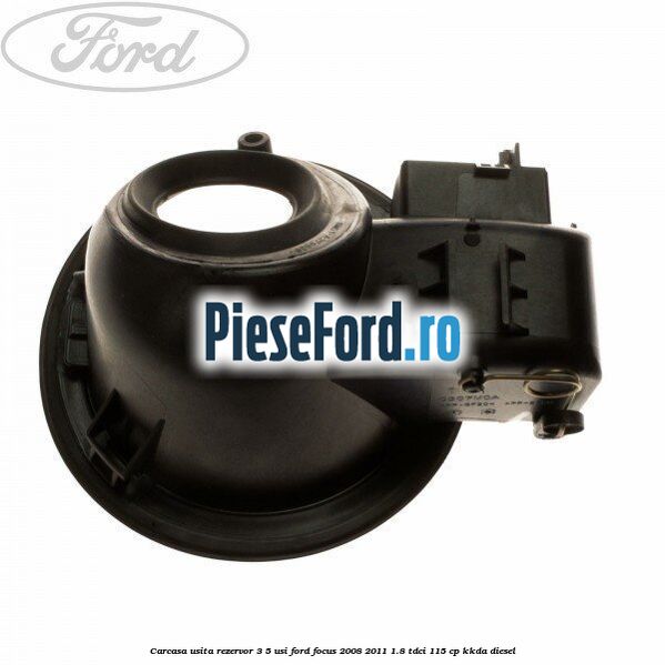 Carcasa usita rezervor 3/5 usi Ford Focus 2008-2011 1.8 TDCi 115 cp