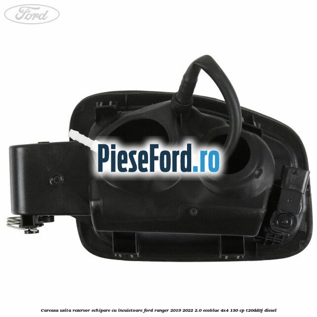 Carcasa usita rezervor echipare cu incuietoare Ford Ranger 2019-2022 2.0 EcoBlue 4x4 130 cp T20DD0J diesel