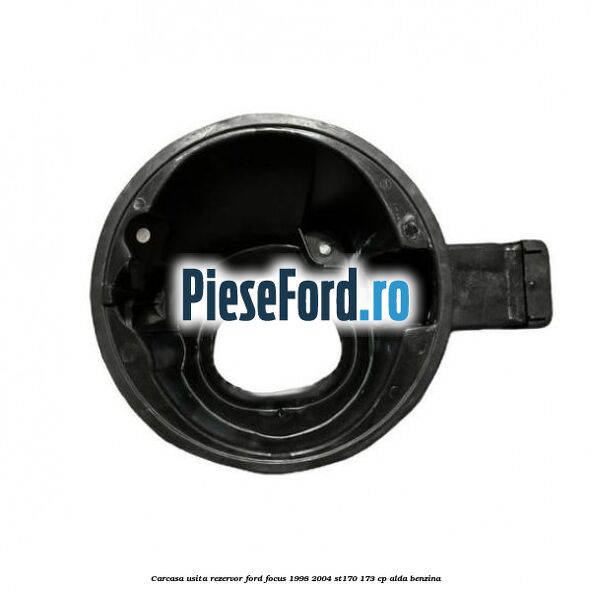 Carcasa usita rezervor Ford Focus 1998-2004 ST170 173 cp ALDA benzina