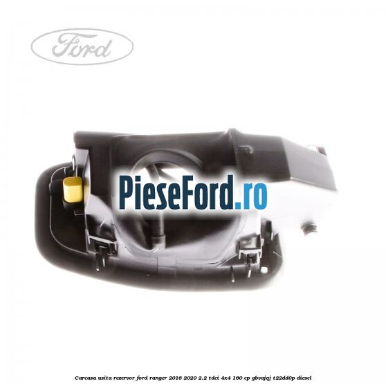 Carcasa usita rezervor Ford Ranger 2016-2020 2.2 TDCi 4x4 160 cp Carcasa usita rezervor Ford Ranger 2016-2020 2.2 TDCi 4x4 160 cp GBVAJQJ, T22DD0P diesel
