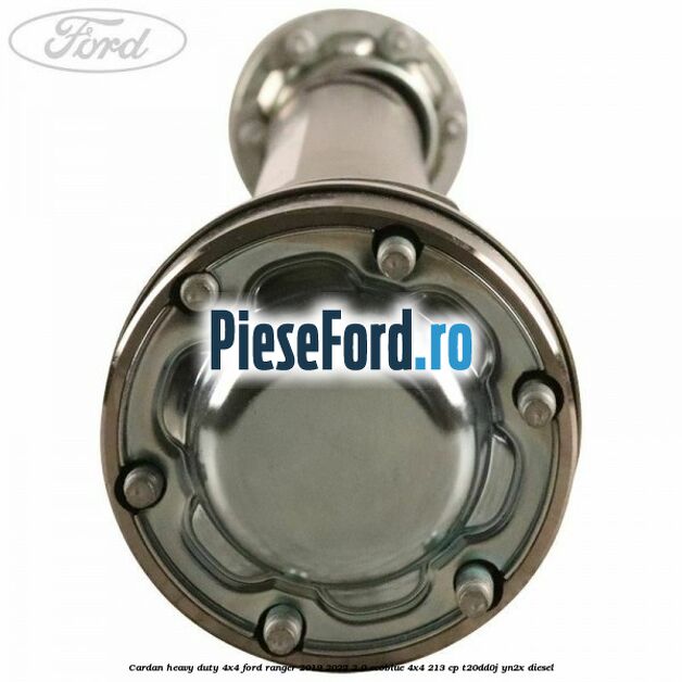Cardan heavy duty 4x4 Ford Ranger 2019-2022 2.0 EcoBlue 4x4 213 cp T20DD0J, YN2X diesel