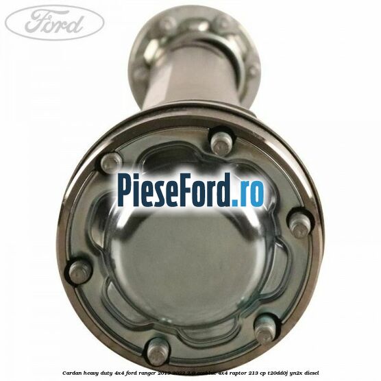 Cardan heavy duty 4x4 Ford Ranger 2019-2022 2.0 EcoBlue 4x4 Raptor 213 cp Cardan heavy duty 4x4 Ford Ranger 2019-2022 2.0 EcoBlue 4x4 Raptor 213 cp T20DD0J, YN2X diesel