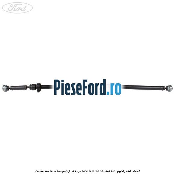 Cardan tractiune integrala Ford Kuga 2008-2012 2.0 TDCi 4x4 136 cp G6DG, UKDA diesel