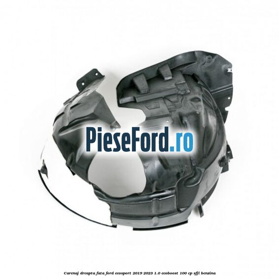 Carenaj dreapta fata Ford EcoSport 2019-2023 1.0 EcoBoost 100 cp SFJL benzina