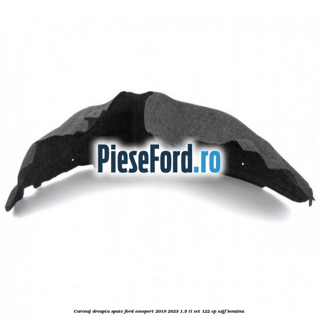 Carenaj dreapta spate Ford EcoSport 2019-2023 1.5 Ti-VCT 122 cp XZJF benzina