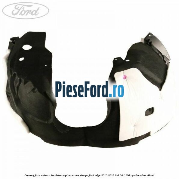 Carenaj fata auto cu incalzire suplimentara stanga Ford Edge 2016-2018 2.0 TDCi 180 cp T8CC, T8CM diesel