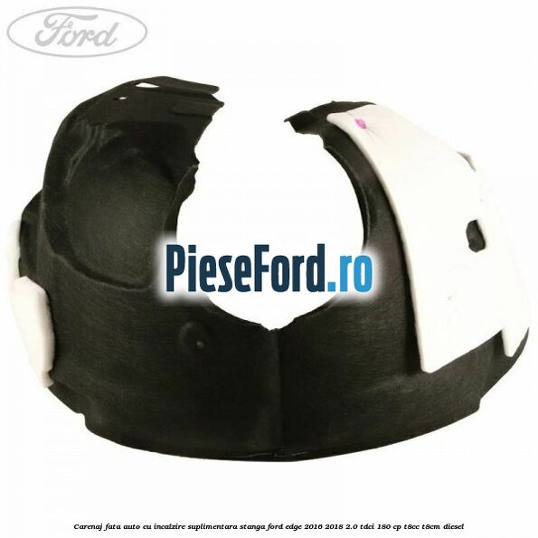 Carenaj fata auto cu incalzire suplimentara stanga Ford Edge 2016-2018 2.0 TDCi 180 cp T8CC, T8CM diesel