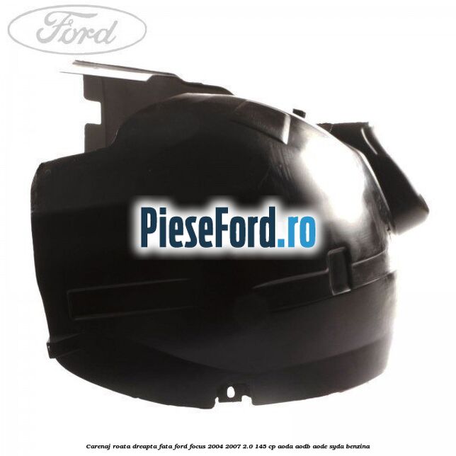 Carenaj roata dreapta fata Ford Focus 2004-2007 2.0 145 cp Carenaj roata dreapta fata Ford Focus 2004-2007 2.0 145 cp AODA, AODB, AODE, SYDA benzina