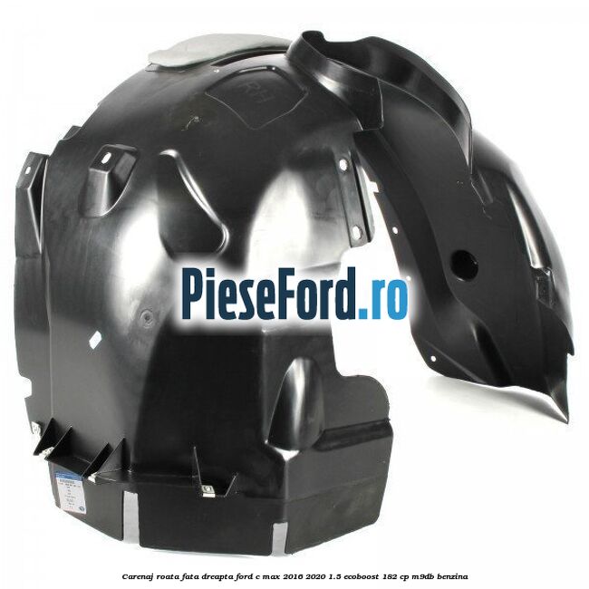 Carenaj roata fata dreapta Ford C-Max 2016-2020 1.5 EcoBoost 182 cp Carenaj roata fata dreapta Ford C-Max 2016-2020 1.5 EcoBoost 182 cp M9DB benzina